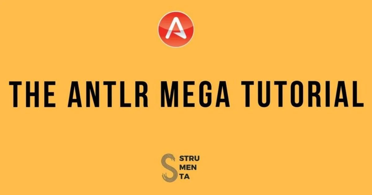 The ANTLR Mega Tutorial