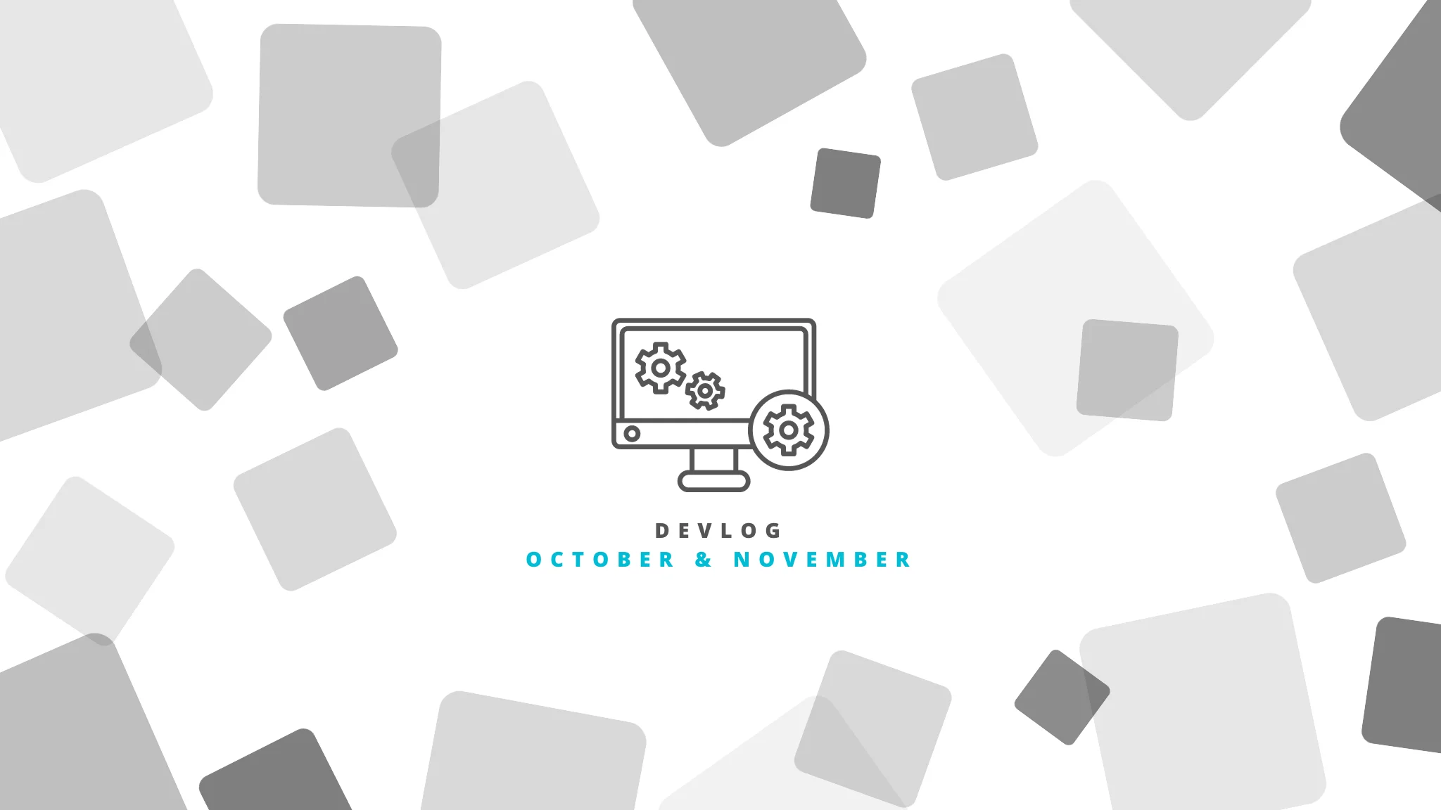 DEVLog - October & November