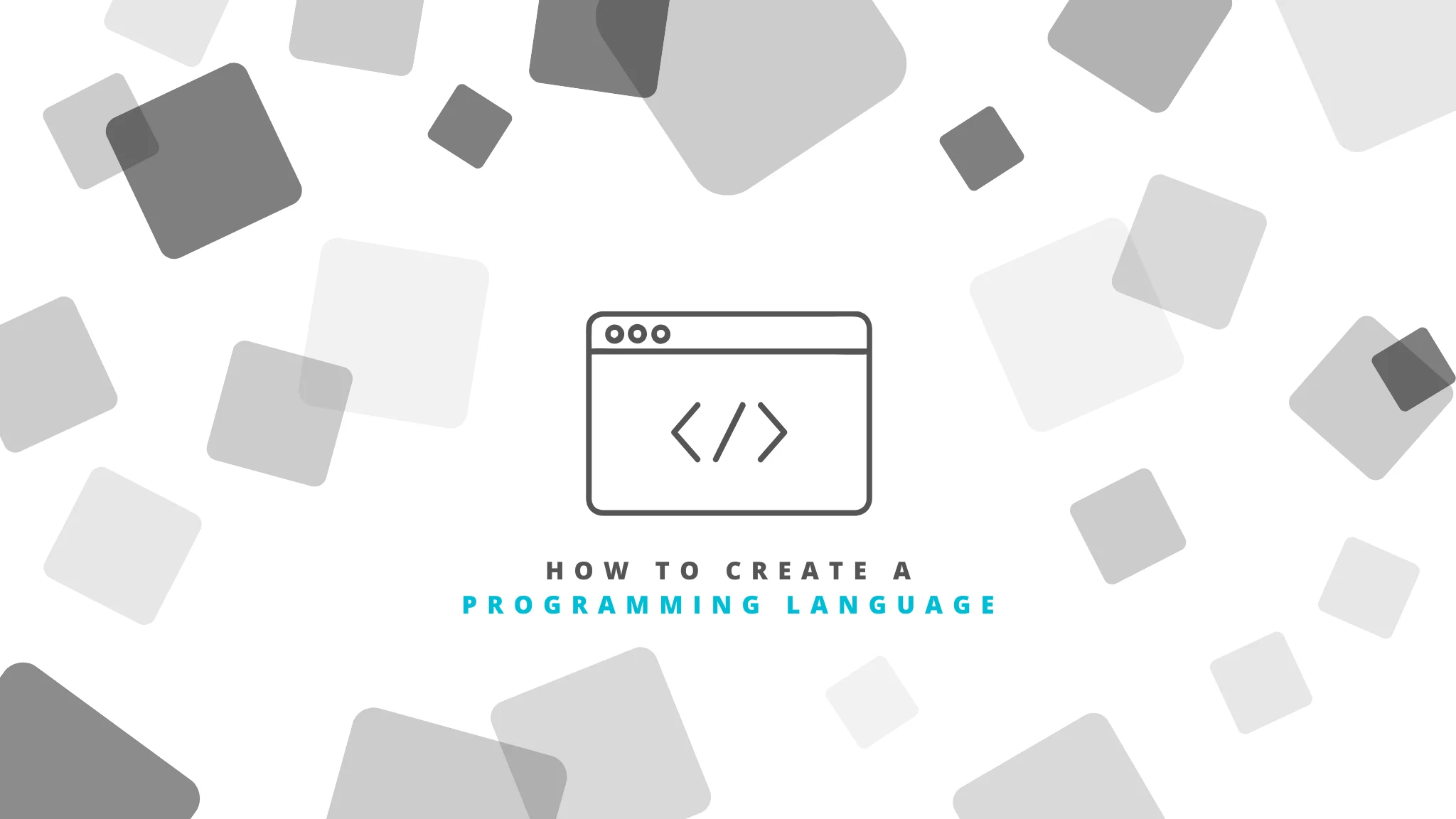 How to Create a Programming Language