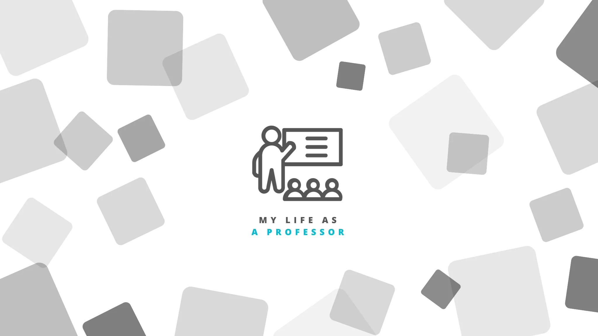 My Life as a Professor