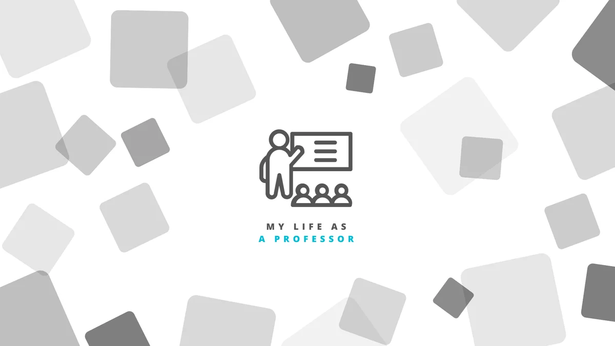 My Life as a Professor