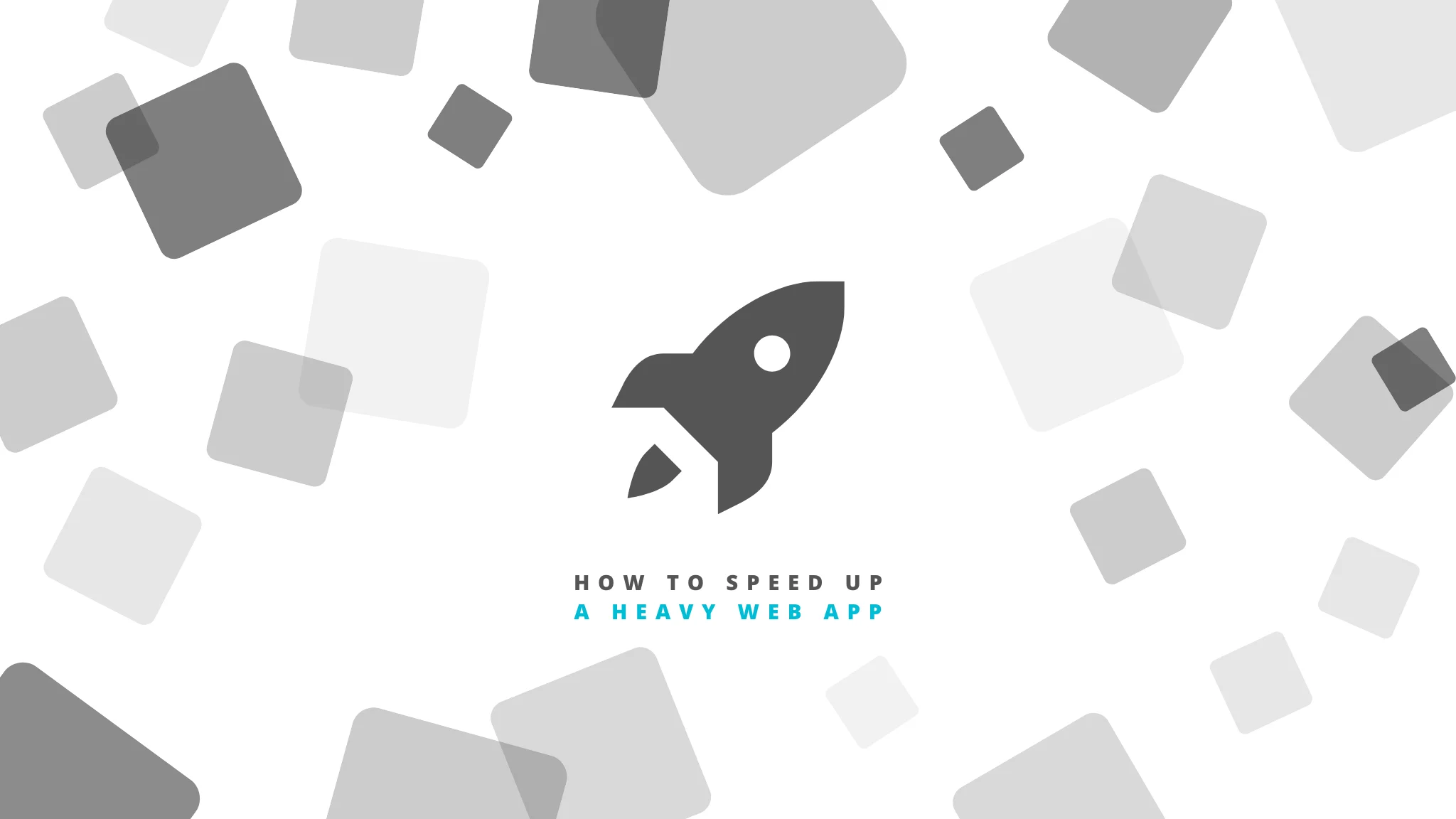 How to Speed Up a Heavy Web App