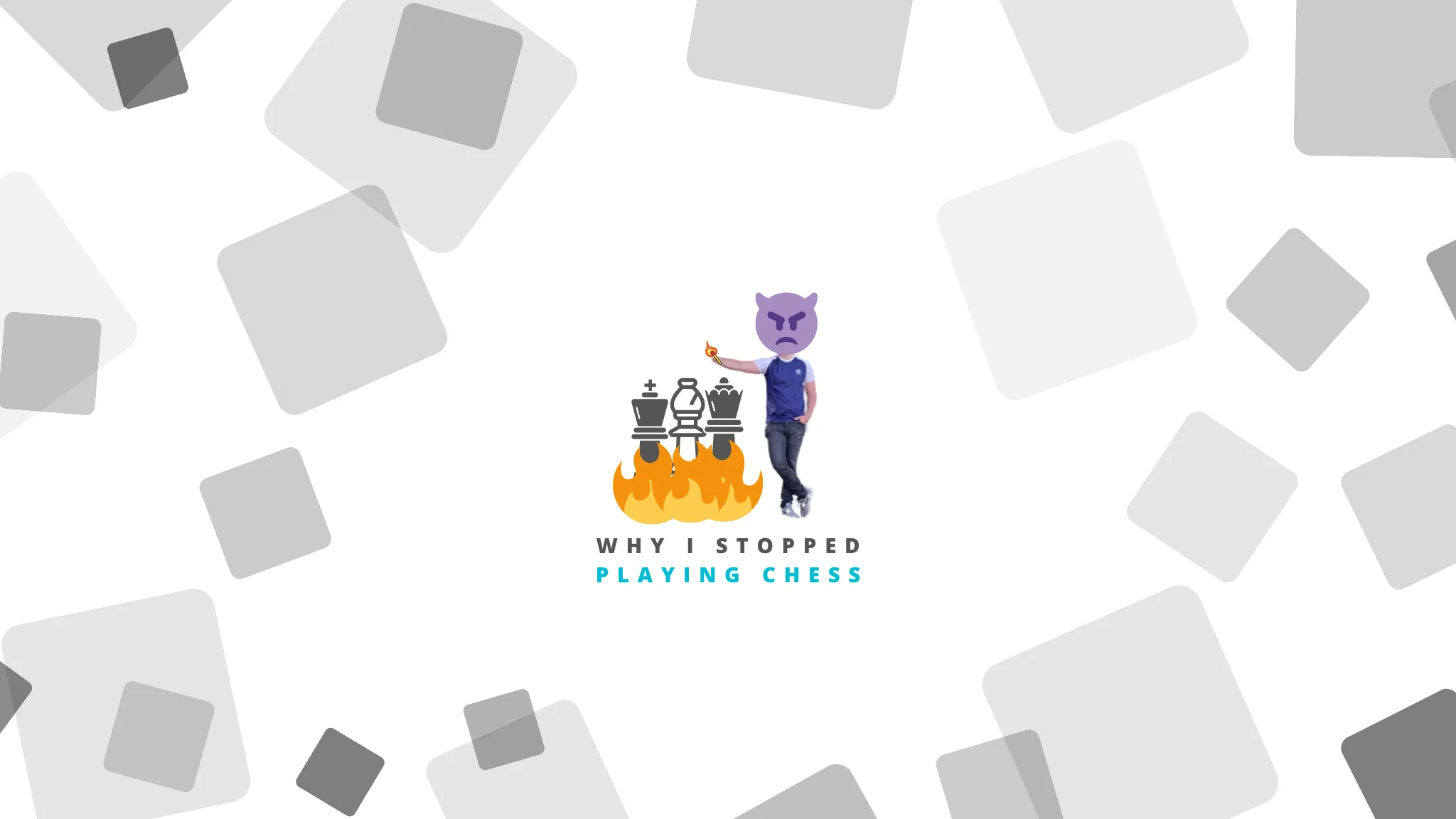 Why I Stopped Playing Chess